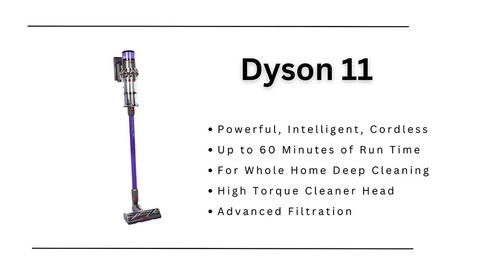 A dyson 11 vacuum cleaner